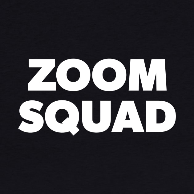 Zoom Squad by WMKDesign